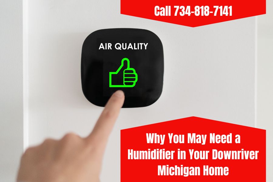 🏡🏘️👍 Why You May Need a Humidifier in Your Downriver Michigan Home 🏠❄️⭐⭐⭐⭐⭐